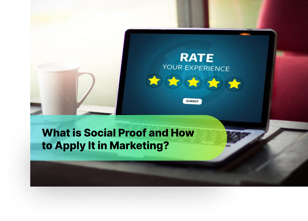 What is Social Proof and How to Apply It in Marketing
