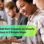 How to Add Rich Snippets on Shopify Store in 5 Simple Steps