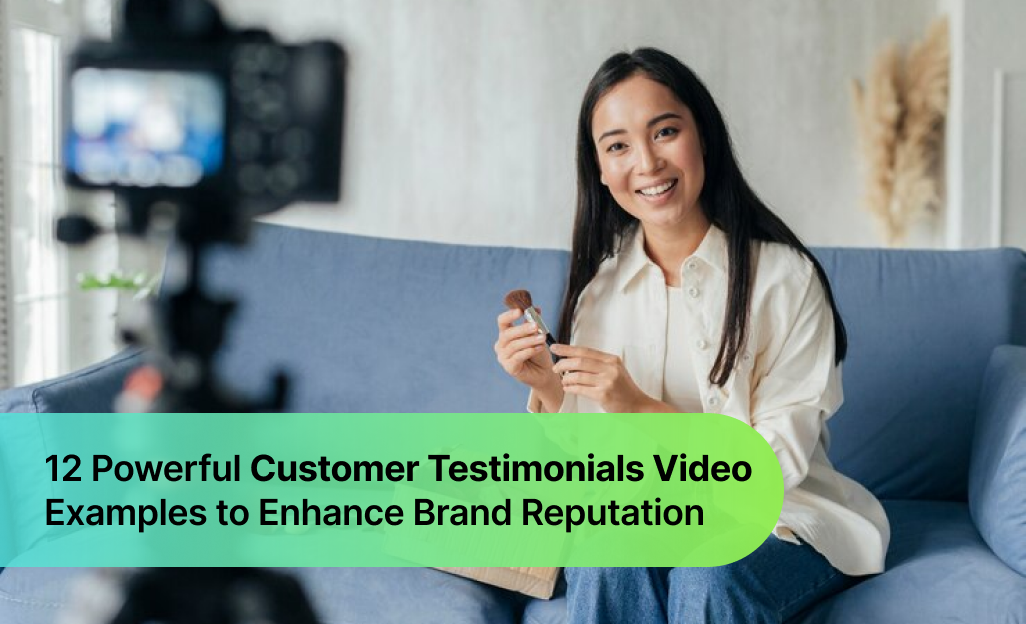 12 Powerful Customer Testimonial Video Examples to Enhance Brand Reputation