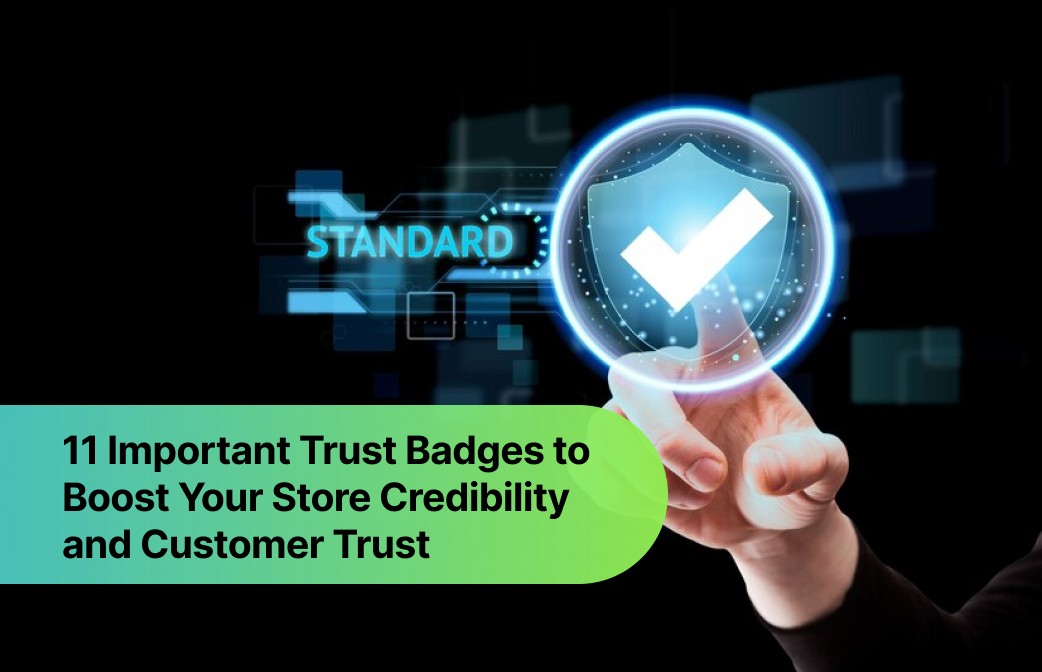 11 Important Trust Badges to Boost Your Store Credibility and Customer Trust