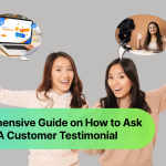 Comprehensive Guide on How to ask for a customer testimonial