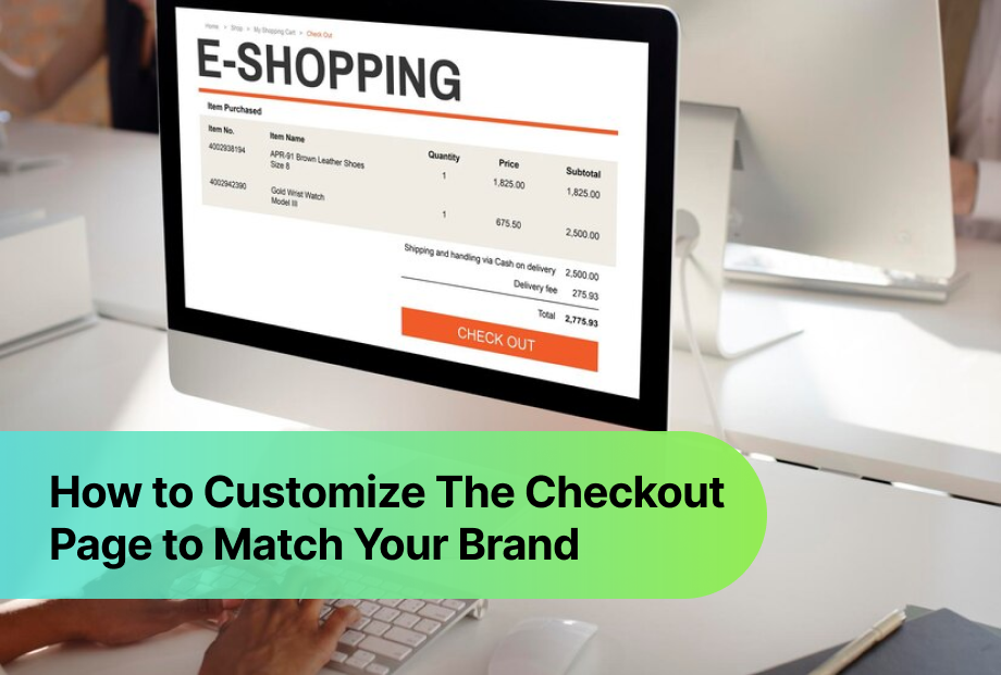 How to Customize The Checkout Page to Match Your Brand