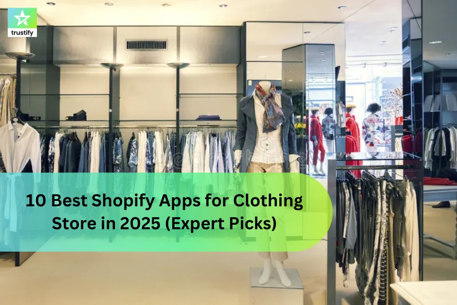 10 Best Shopify Apps for Clothing Store in 2025 (Expert Picks)