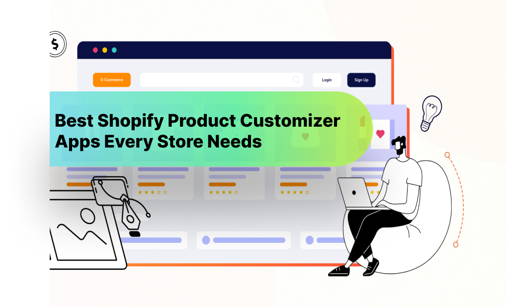 Best Shopify Product Customizer Apps Every Store Needs